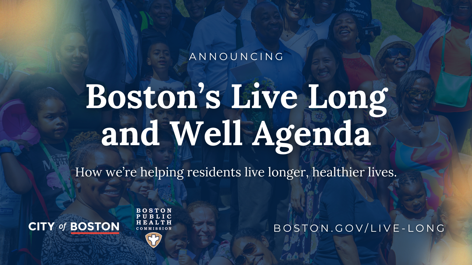 Mayor Wu with community members overlayed in Blue with text that reads, "Announcing Boston's Live Long and Well Agenda. How we're helping residents live longer, healthier lives." The City of Boston and Boston Public Health Commission logos are at the bottom next to text that reads, "boston.gov/live-long".