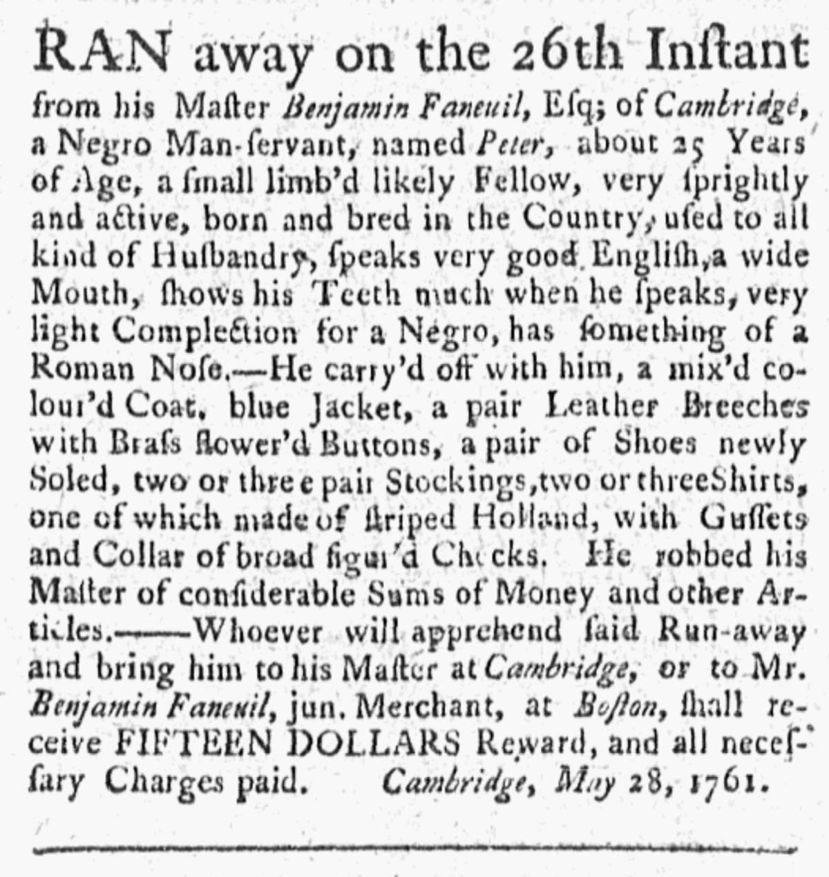 An 1761 newspaper ad detailing Peter's escape and offering 15 dollars for his return to his enslaver, Benjamin Faneuil.