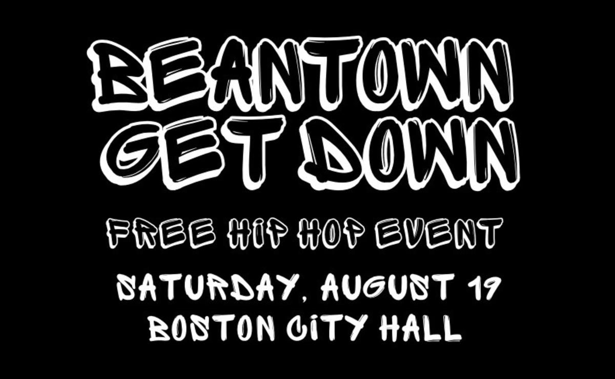 Graphic with text: Beantown Get Down Free Hip Hop Event Saturday, August 19 Boston City Hall